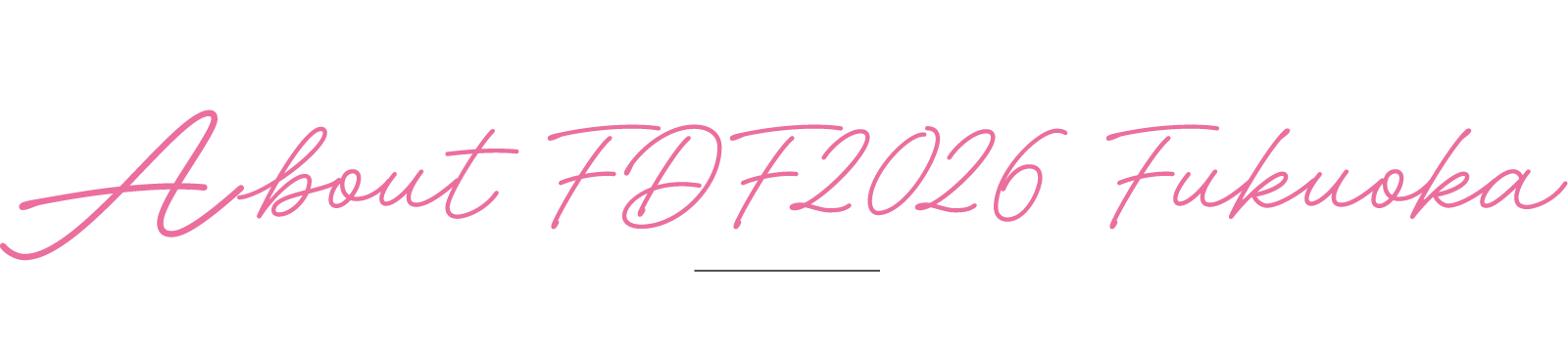 About FDF2026 Fukuoka